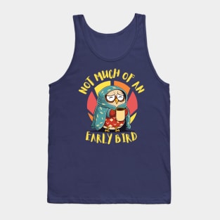 Not Much of an Early Bird: Sleepy Owl Coffee Lover Tank Top